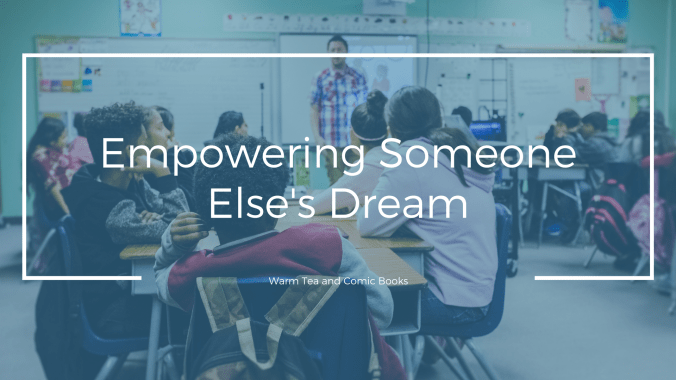 Empowering Someone Else's Dream