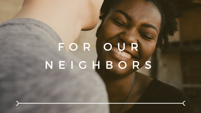 For Our Neighbors