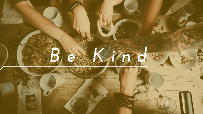 Be Kind.