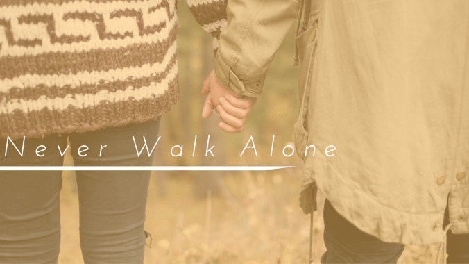 Never Walk Alone