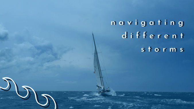 navigating different storms